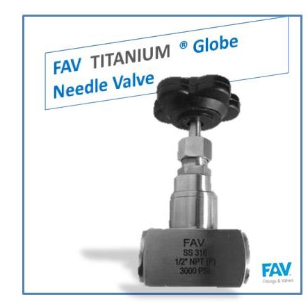 FAV TITANIUM Globe Needle Valve Titanium Globe Valve