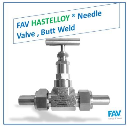 FAV HASTELLOY Needle Valve , Butt Weld Hastelloy Needle Valve, Butt Weld